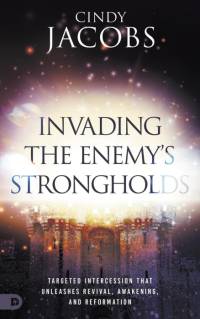 Invading the Enemy's Strongholds av Cindy Jacobs