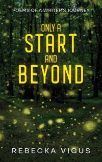 Only a Start and Beyond av Rebecka Vigus
