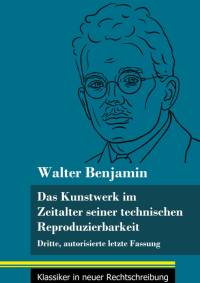 Das Kunstwerk im Zeitalter seiner technischen Reproduzierbarkeit av Walter Benjamin