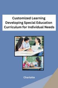 Customized Learning Developing Special Education Curriculum for Individual Needs av Charlotte