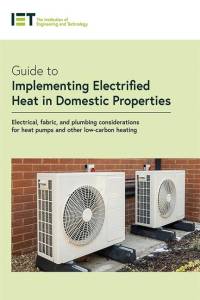Guide to Implementing Electrified Heat in Domestic Properties av The Institution of Engineering and Technology