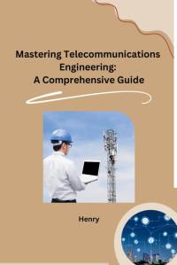 Mastering Telecommunications Engineering av Henry