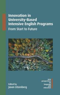 Innovation in University-Based Intensive English Programs av Jason Litzenberg