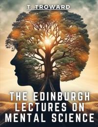The Edinburgh Lectures on Mental Science av T. Troward