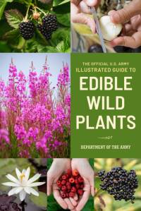 The Official U.S. Army Illustrated Guide to Edible Wild Plants av Department of the Army