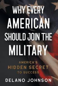 Why Every American Should Join The Military av Delano Johnson