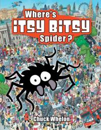 Where's Itsy Bitsy Spider? av Chuck Whelon