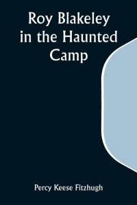 Roy Blakeley in the Haunted Camp av Percy Keese Fitzhugh