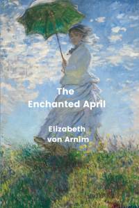 The Enchanted April (Annotated) av Elizabeth von Arnim