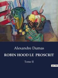 ROBIN HOOD LE PROSCRIT av Alexandre Dumas