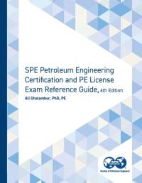 SPE Petroleum Engineering Certification and PE License Exam Reference Guide, Sixth Edition av Ali Ghalambor