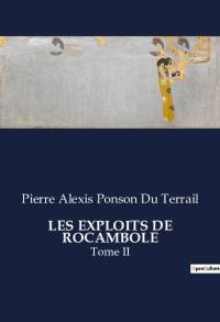 LES EXPLOITS DE ROCAMBOLE av Pierre Alexis Ponson du Terrail