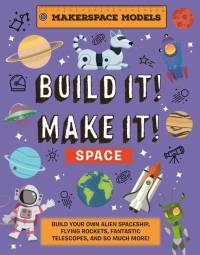 Build It! Make It! SPACE av Rob Ives