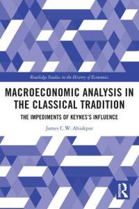 Macroeconomic Analysis in the Classical Tradition av James C W Ahiakpor