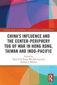 China's Influence and the Center-periphery Tug of War in Hong Kong, Taiwan and Indo-Pacific av Andrew J. Nathan