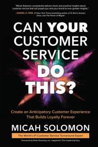 Can Your Customer Service Do This?: Create an Anticipatory Customer Experience that Builds Loyalty Forever av Micah Solomon