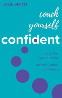 Coach Yourself Confident av Julie Smith