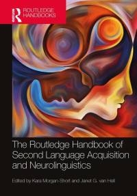 The Routledge Handbook of Second Language Acquisition and Neurolinguistics av Janet G. van Hell