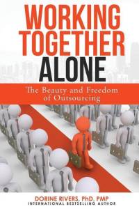 Working Together Alone: The Freedom and Beauty of Outsourcing av Dorine Rivers
