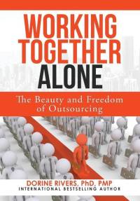 Working Together Alone: The Freedom and Beauty of Outsourcing av Dorine Rivers