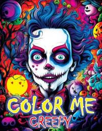 Color Me Creepy: Where Eerie Artistry and Your Imagination Converge - Begin Your Captivating Coloring Book Adventure av Tone Temptress