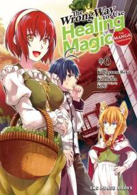 The Wrong Way to Use Healing Magic Volume 6 av Kugayama Reki