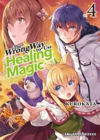 The Wrong Way to Use Healing Magic Volume 4 av Kurokata