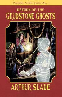 Return of the Grudstone Ghosts av Arthur Slade