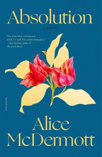 Absolution av Alice McDermott