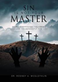 Sin Is Not Your Master av Rodney A McGlothlin