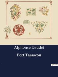 Port Tarascon av Alphonse Daudet