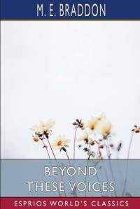Beyond These Voices (Esprios Classics) av M. E. Braddon