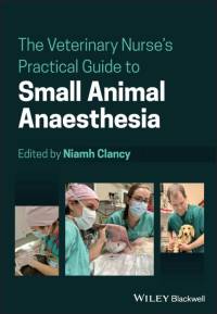 The Veterinary Nurse's Practical Guide to Small Animal Anaesthesia av Niamh Clancy