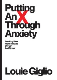 Putting an X Through Anxiety av Louie Giglio