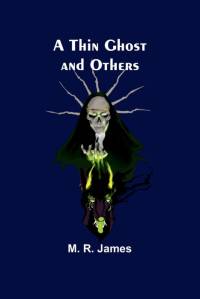 A Thin Ghost and Others av M. R. James