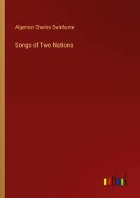 Songs of Two Nations av Algernon Charles Swinburne