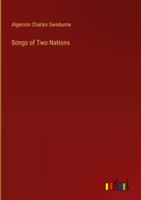 Songs of Two Nations av Algernon Charles Swinburne