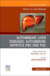 AUTOIMMUNE LIVER DISEASES: AUTOIMMUNE HEPATITIS, PBC, AND PSC, An Issue of Clinics in Liver Disease av David Bernstein
