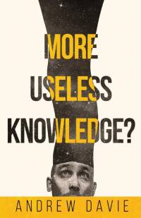 More Useless Knowledge? av Andrew Davie