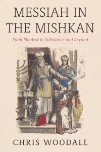 Messiah in the Mishkan av Chris Woodall