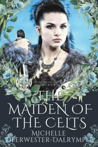 The Maiden of the Celts av Michelle Deerwester-Dalrymple