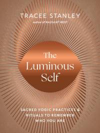 The Luminous Self av Tracee Stanley