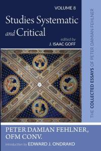 Studies Systematic and Critical av Peter Damian OFM Conv. Fehlner