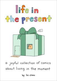 Life in the Present av Liz Climo
