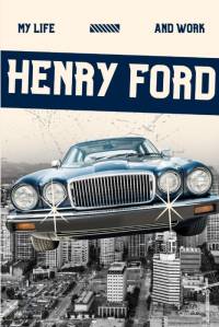 My Life and Work (Annotated) av Henry Ford