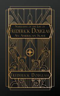 Narrative of the Life of Frederick Douglass, an American Slave av Frederick Douglass