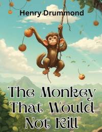 The Monkey That Would Not Kill av Henry Drummond