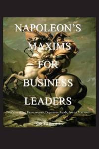 Napoleon's Maxims for Business Leaders av Guy Forsyth