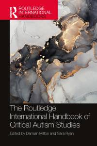 The Routledge International Handbook of Critical Autism Studies av Damian Milton