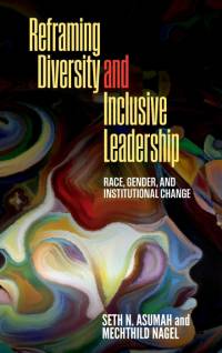 Reframing Diversity and Inclusive Leadership av Seth Nii Asumah